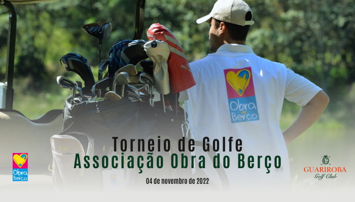 Torneio de Golfe da “Obra do Berço”​ chega a 20ª edição e sua empresa pode participar!